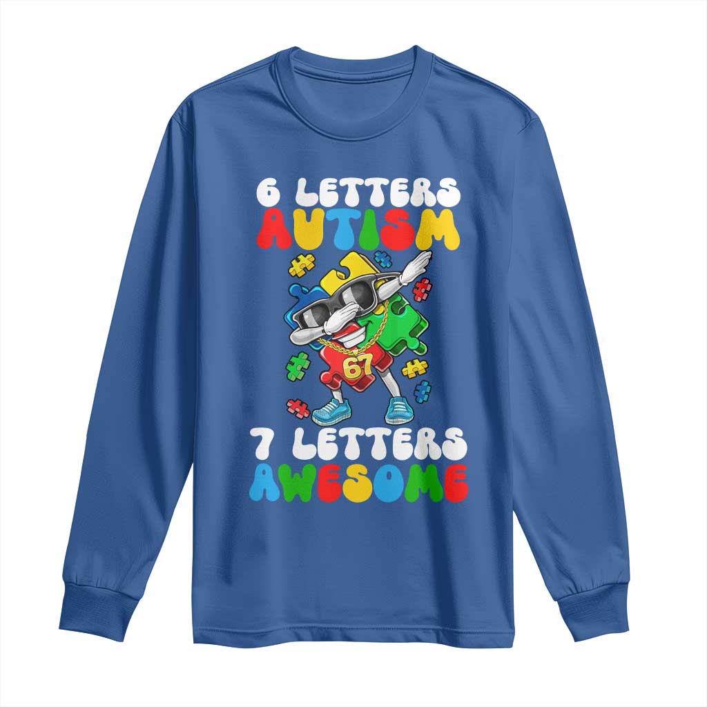 Funny 67 Autism Awareness Long Sleeve Shirt 6 Letters Autism 7 Letters Awesome Dabbing Puzzle TS11 Royal Blue Print Your Wear