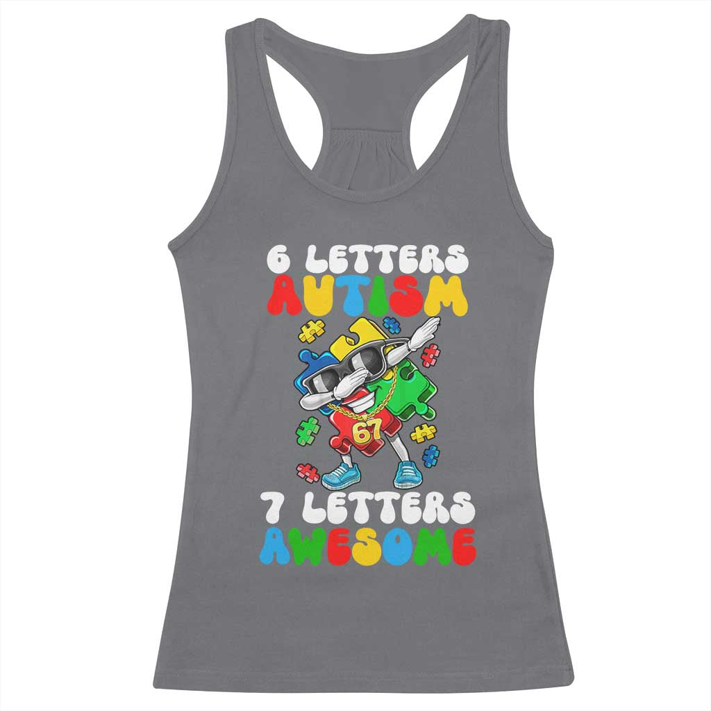 Funny 67 Autism Awareness Racerback Tank Top 6 Letters Autism 7 Letters Awesome Dabbing Puzzle TS11 Charcoal Print Your Wear