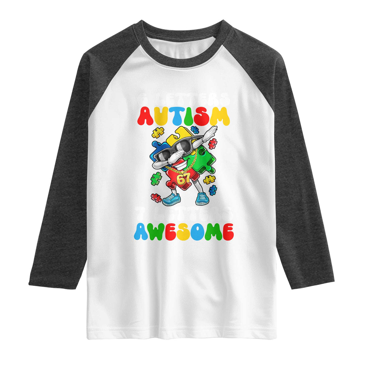 Funny 67 Autism Awareness Raglan Shirt 6 Letters Autism 7 Letters Awesome Dabbing Puzzle TS11 White Heather Charcoal Print Your Wear