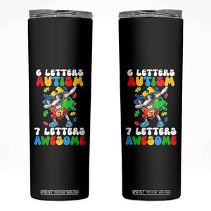 Funny 67 Autism Awareness Skinny Tumbler 6 Letters Autism 7 Letters Awesome Dabbing Puzzle TS11 Black Print Your Wear