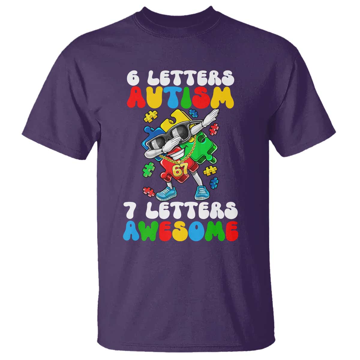 Funny 67 Autism Awareness T Shirt 6 Letters Autism 7 Letters Awesome Dabbing Puzzle TS11 Purple Print Your Wear