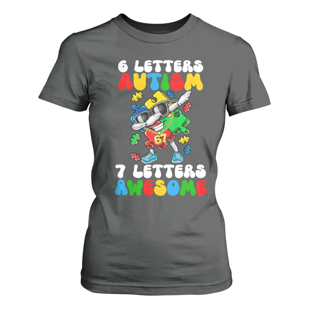 Funny 67 Autism Awareness T Shirt For Women 6 Letters Autism 7 Letters Awesome Dabbing Puzzle TS11 Dark Heather Print Your Wear