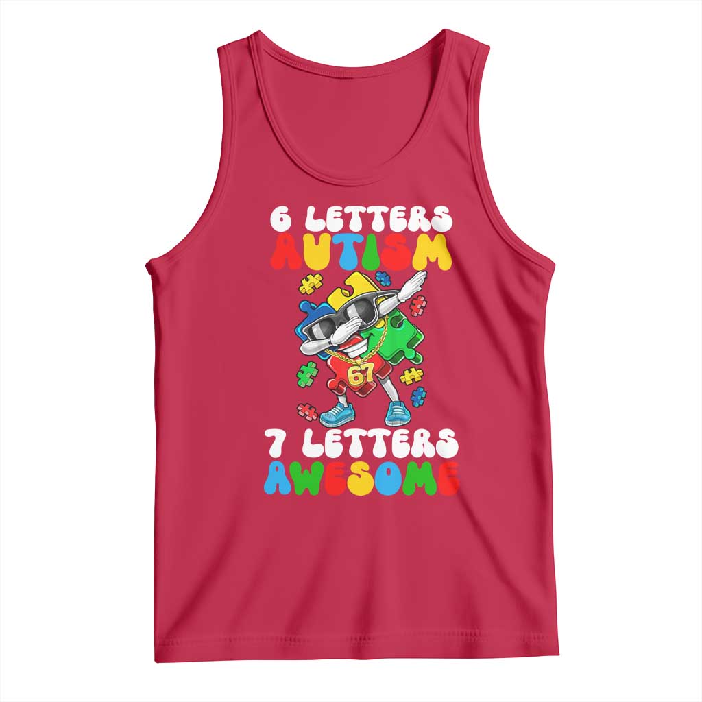 Funny 67 Autism Awareness Tank Top 6 Letters Autism 7 Letters Awesome Dabbing Puzzle TS11 Red Print Your Wear