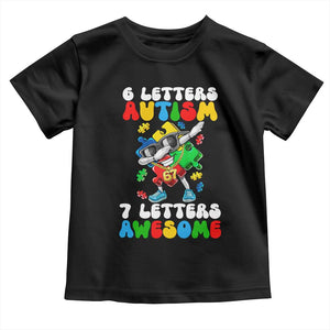 Funny 67 Autism Awareness Toddler T Shirt 6 Letters Autism 7 Letters Awesome Dabbing Puzzle TS11 Black Print Your Wear