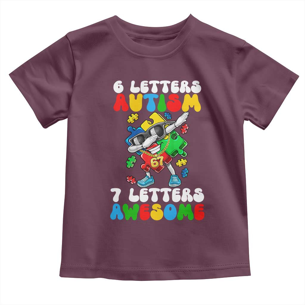 Funny 67 Autism Awareness Toddler T Shirt 6 Letters Autism 7 Letters Awesome Dabbing Puzzle TS11 Maroon Print Your Wear