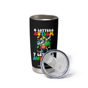 Funny 67 Autism Awareness Tumbler Cup 6 Letters Autism 7 Letters Awesome Dabbing Puzzle TS11 Print Your Wear