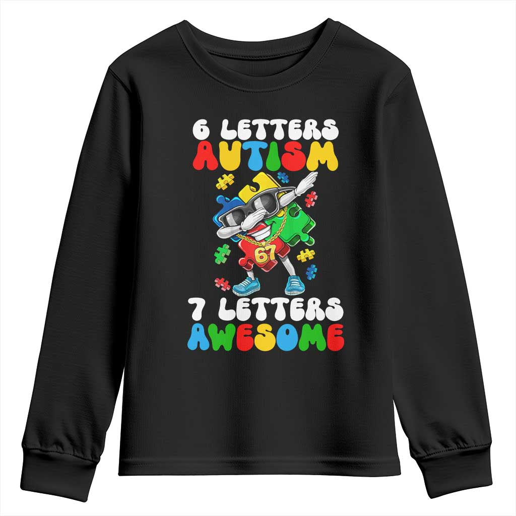 Funny 67 Autism Awareness Youth Sweatshirt 6 Letters Autism 7 Letters Awesome Dabbing Puzzle TS11 Black Print Your Wear