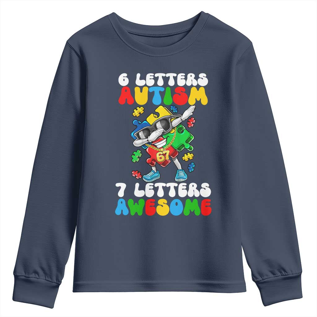 Funny 67 Autism Awareness Youth Sweatshirt 6 Letters Autism 7 Letters Awesome Dabbing Puzzle TS11 Navy Print Your Wear