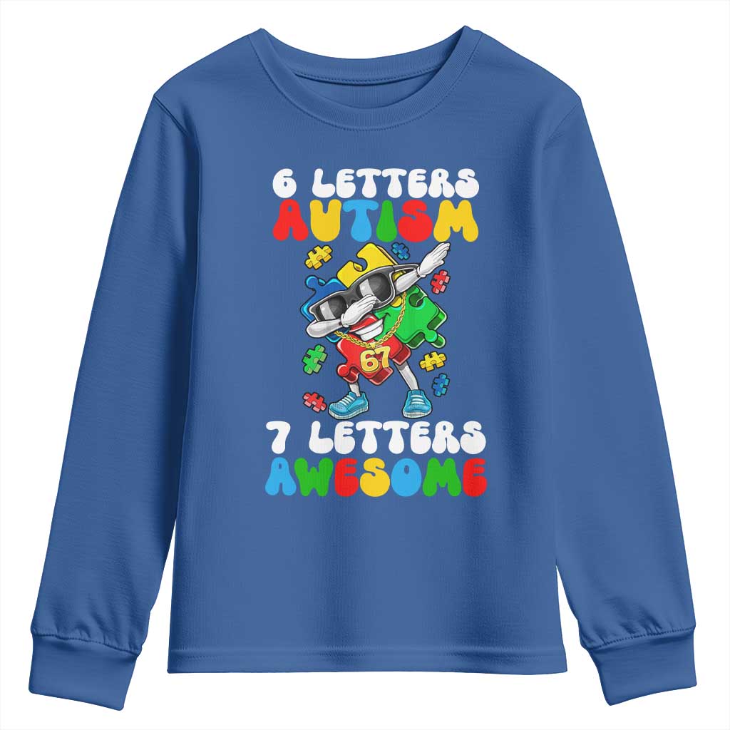 Funny 67 Autism Awareness Youth Sweatshirt 6 Letters Autism 7 Letters Awesome Dabbing Puzzle TS11 Royal Blue Print Your Wear