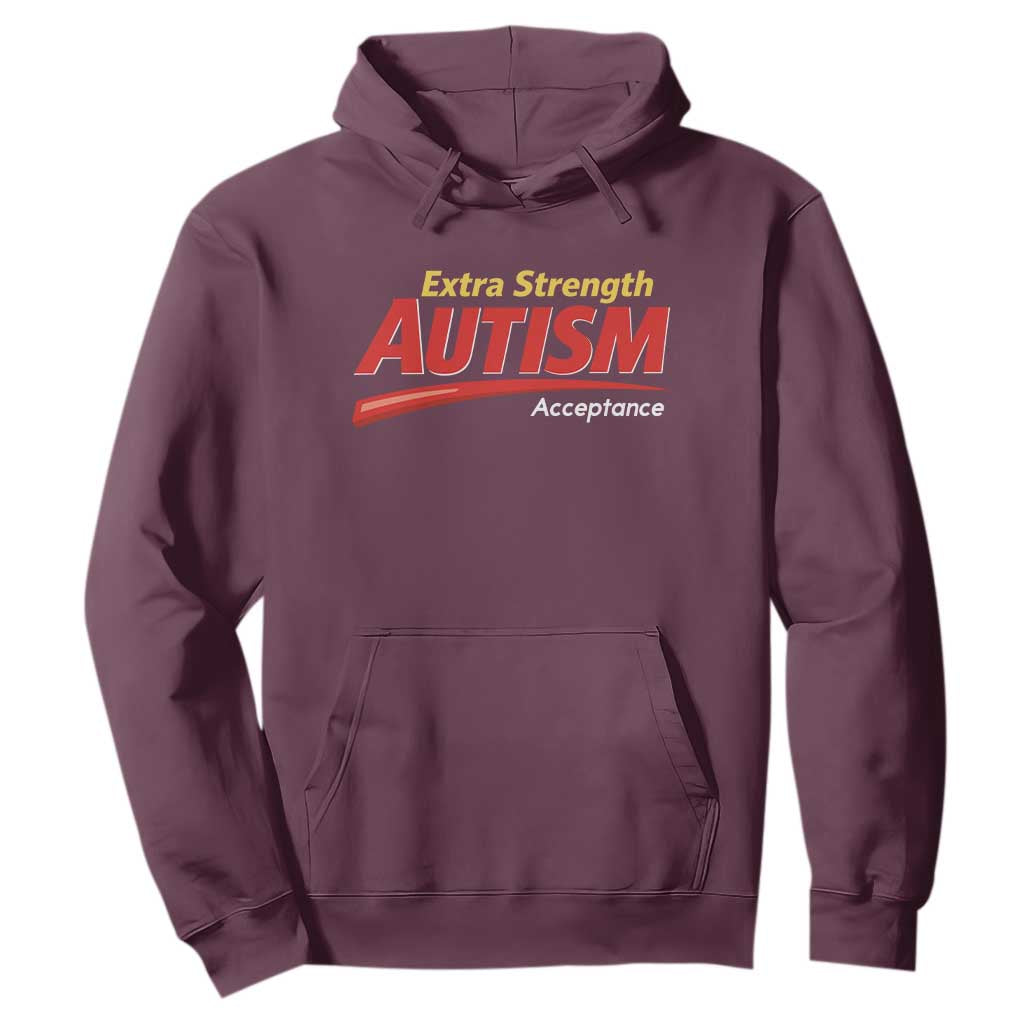Funny Extra Strength Autism Acceptance Inappropriate Autism Meme Hoodie TS11 Maroon Print Your Wear
