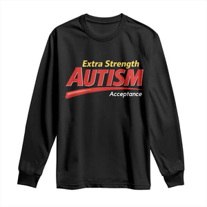Funny Extra Strength Autism Acceptance Inappropriate Autism Meme Long Sleeve Shirt TS11 Black Print Your Wear