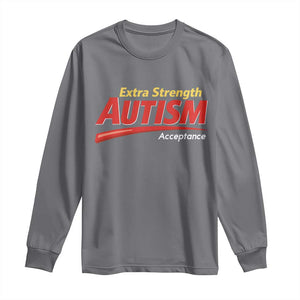 Funny Extra Strength Autism Acceptance Inappropriate Autism Meme Long Sleeve Shirt TS11 Charcoal Print Your Wear