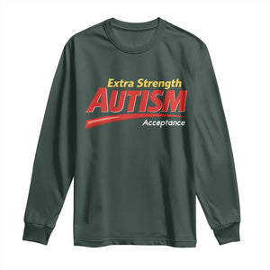 Funny Extra Strength Autism Acceptance Inappropriate Autism Meme Long Sleeve Shirt TS11 Dark Forest Green Print Your Wear