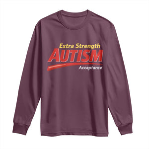 Funny Extra Strength Autism Acceptance Inappropriate Autism Meme Long Sleeve Shirt TS11 Maroon Print Your Wear