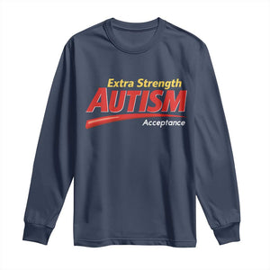 Funny Extra Strength Autism Acceptance Inappropriate Autism Meme Long Sleeve Shirt TS11 Navy Print Your Wear