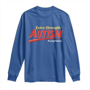 Funny Extra Strength Autism Acceptance Inappropriate Autism Meme Long Sleeve Shirt TS11 Royal Blue Print Your Wear