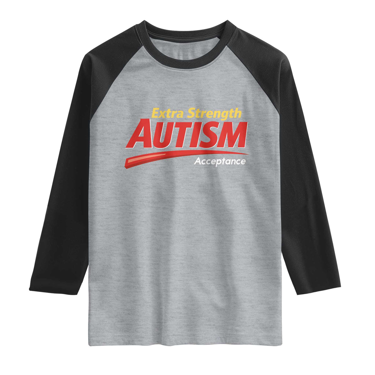 Funny Extra Strength Autism Acceptance Inappropriate Autism Meme Raglan Shirt TS11 Heather Gray Black Print Your Wear