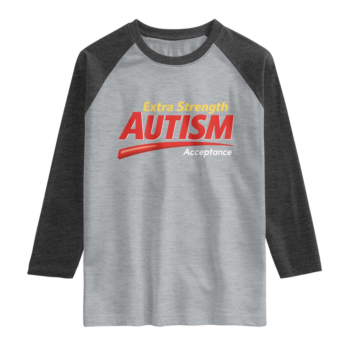Funny Extra Strength Autism Acceptance Inappropriate Autism Meme Raglan Shirt TS11 Heather Gray Heather Charcoal Print Your Wear