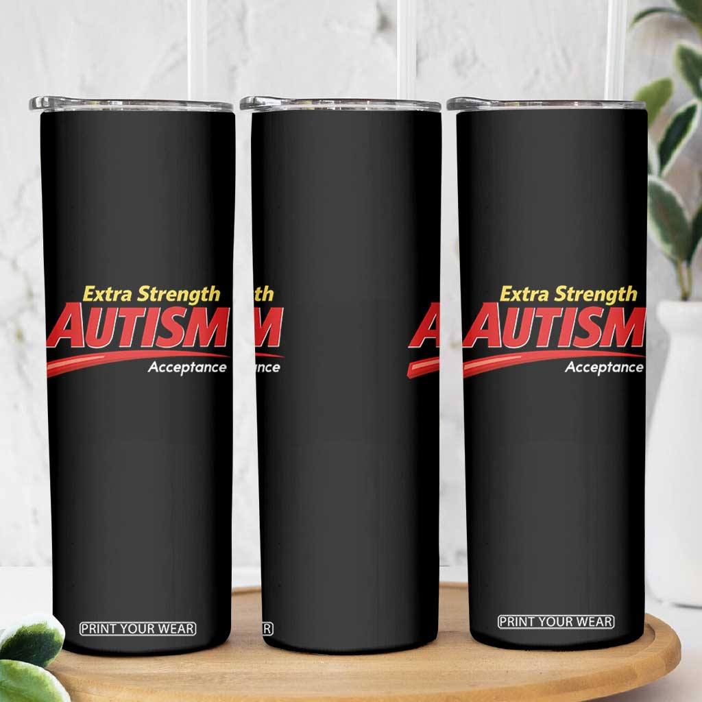 Funny Extra Strength Autism Acceptance Inappropriate Autism Meme Skinny Tumbler TS11 Print Your Wear
