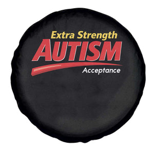 Funny Extra Strength Autism Acceptance Inappropriate Autism Meme Spare Tire Cover TS11 Print Your Wear