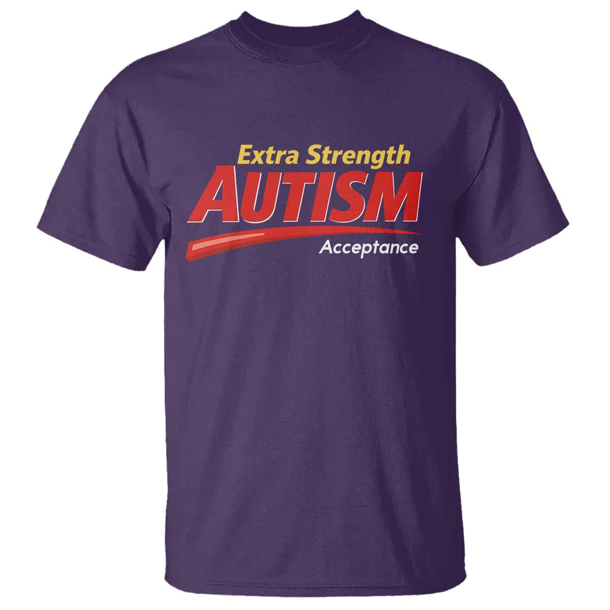 Funny Extra Strength Autism Acceptance Inappropriate Autism Meme T Shirt TS11 Purple Print Your Wear