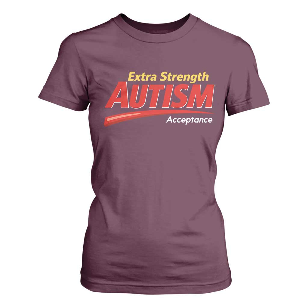 Funny Extra Strength Autism Acceptance Inappropriate Autism Meme T Shirt For Women TS11 Maroon Print Your Wear