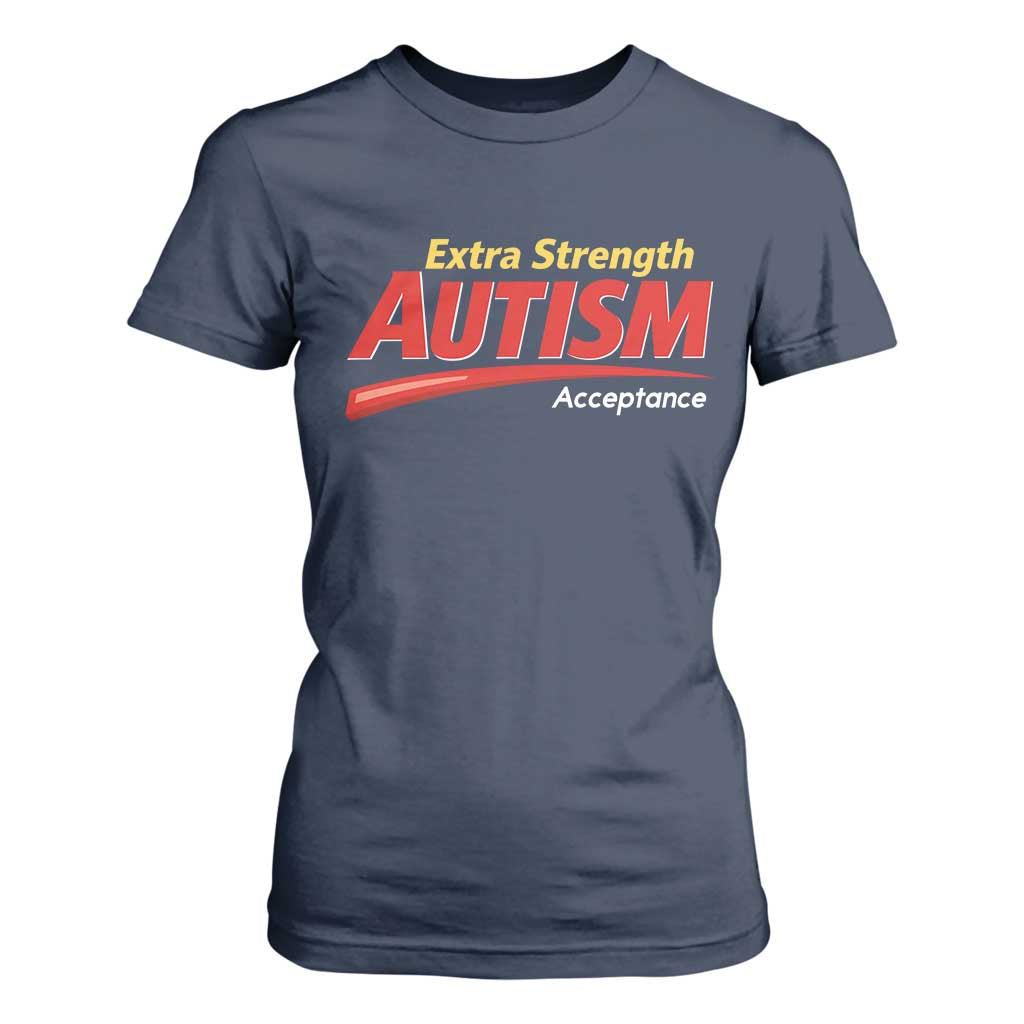 Funny Extra Strength Autism Acceptance Inappropriate Autism Meme T Shirt For Women TS11 Navy Print Your Wear