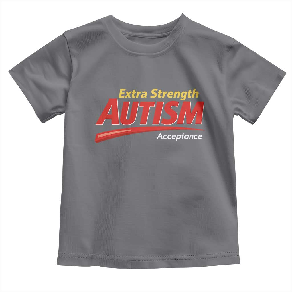 Funny Extra Strength Autism Acceptance Inappropriate Autism Meme Toddler T Shirt TS11 Charcoal Print Your Wear