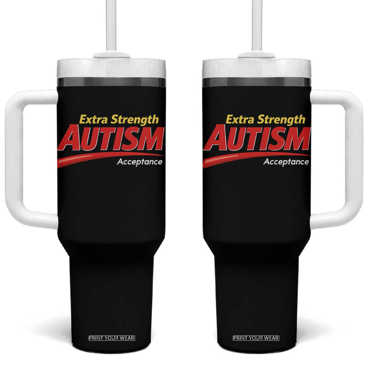 Funny Extra Strength Autism Acceptance Inappropriate Autism Meme Tumbler With Handle TS11 One Size: 40 oz Black Print Your Wear