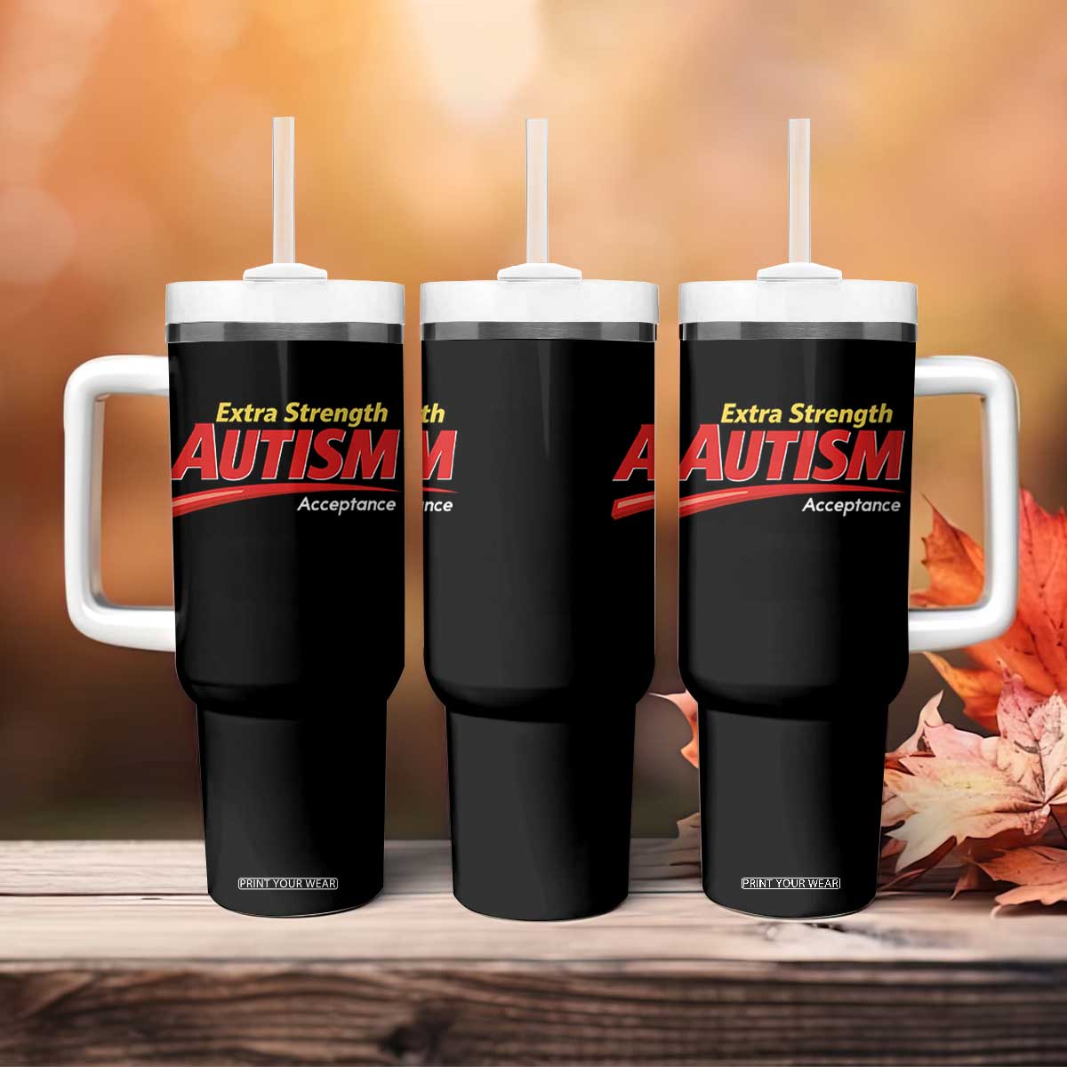 Funny Extra Strength Autism Acceptance Inappropriate Autism Meme Tumbler With Handle TS11 Print Your Wear