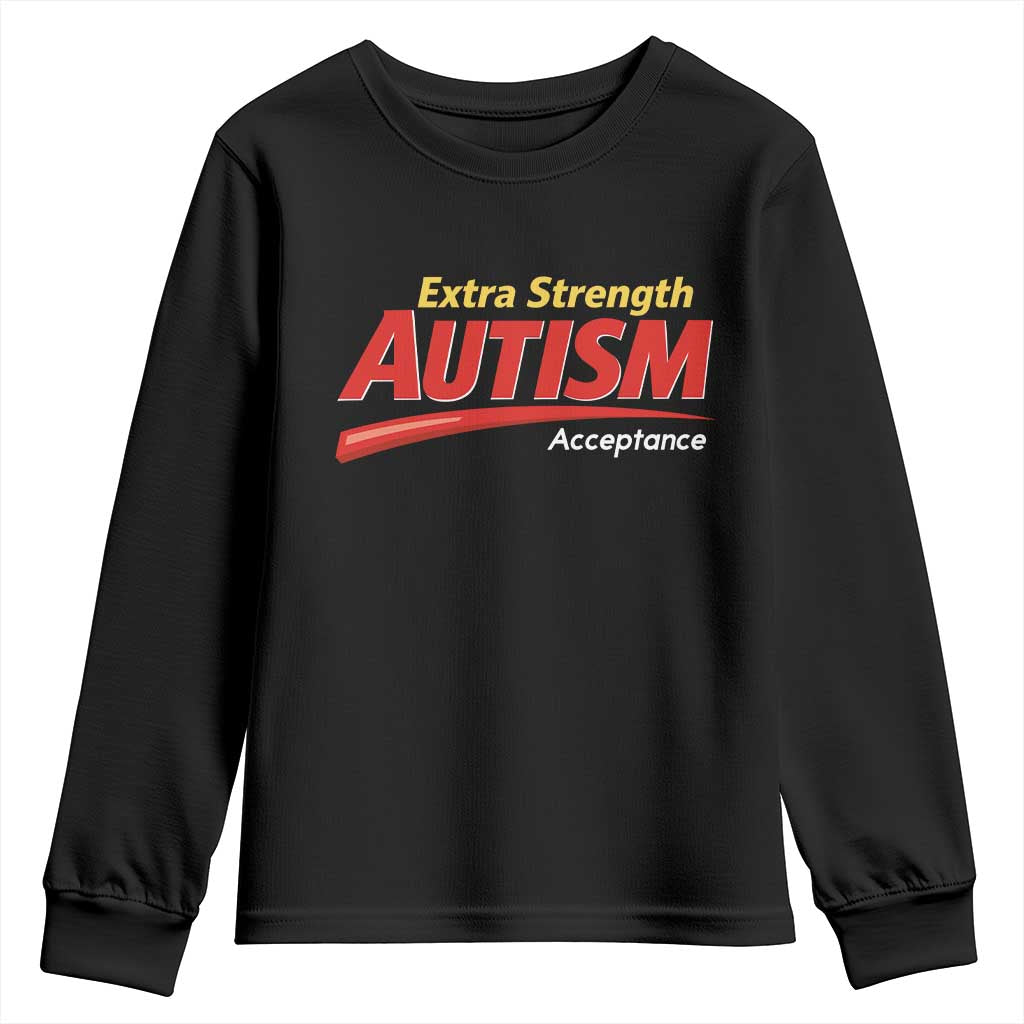 Funny Extra Strength Autism Acceptance Inappropriate Autism Meme Youth Sweatshirt TS11 Black Print Your Wear