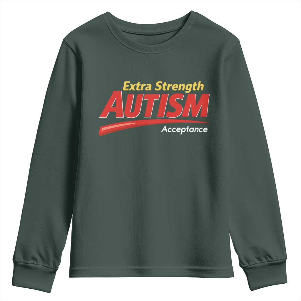 Funny Extra Strength Autism Acceptance Inappropriate Autism Meme Youth Sweatshirt TS11 Dark Forest Green Print Your Wear