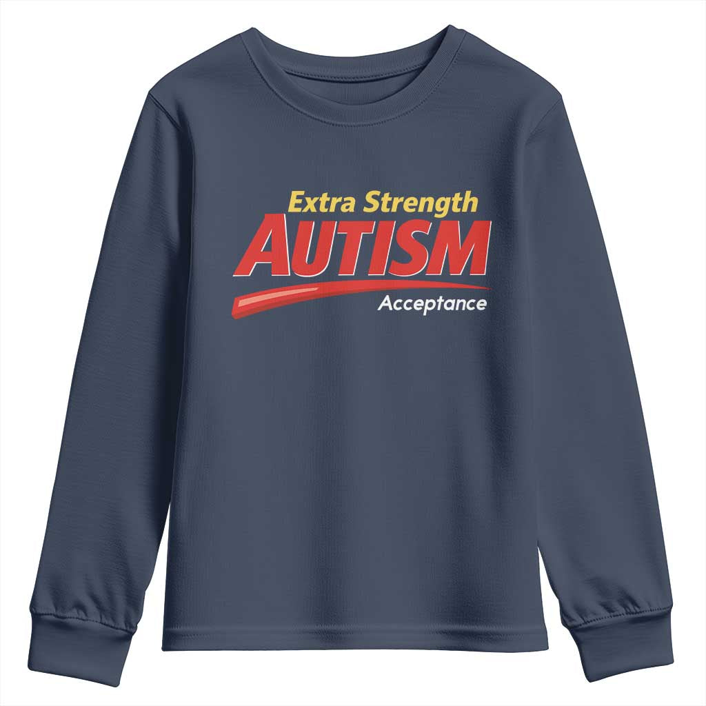 Funny Extra Strength Autism Acceptance Inappropriate Autism Meme Youth Sweatshirt TS11 Navy Print Your Wear