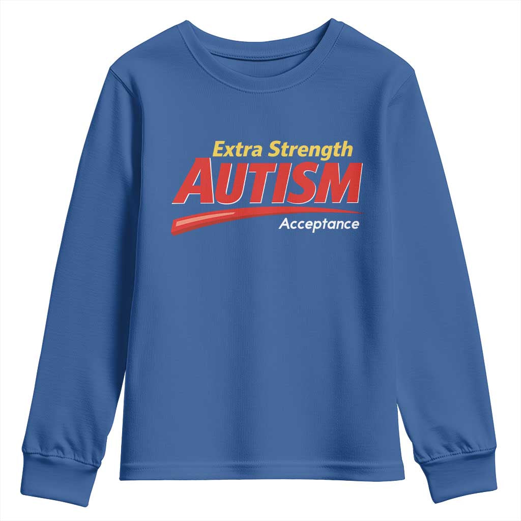 Funny Extra Strength Autism Acceptance Inappropriate Autism Meme Youth Sweatshirt TS11 Royal Blue Print Your Wear