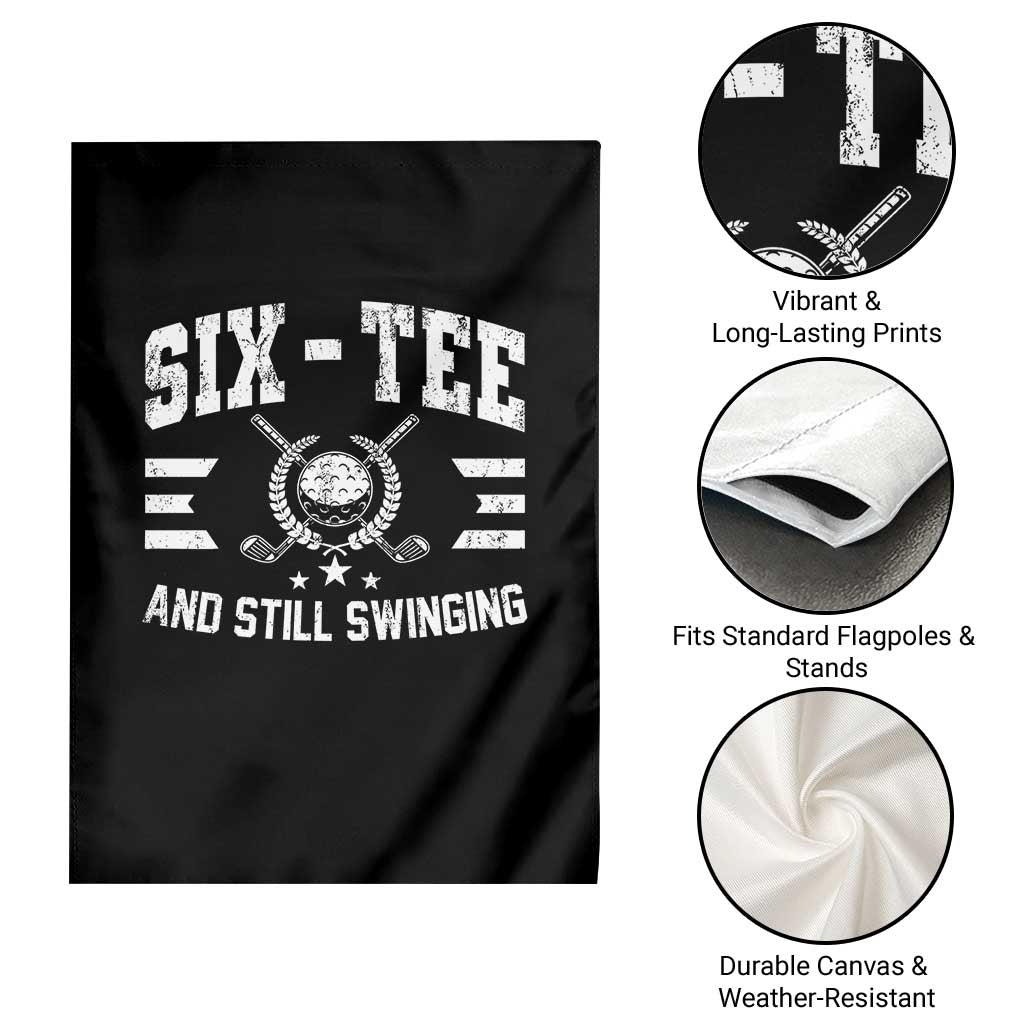 60th Birthday Golf Garden Flag Funny Six Tee And Still Swinging 60 Years Old TS11 Print Your Wear
