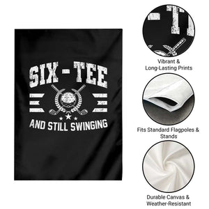 60th Birthday Golf Garden Flag Funny Six Tee And Still Swinging 60 Years Old TS11 Print Your Wear