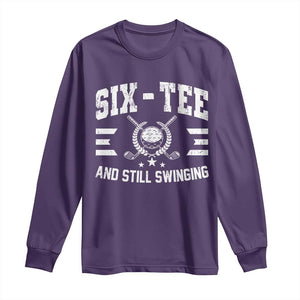60th Birthday Golf Long Sleeve Shirt Funny Six Tee And Still Swinging 60 Years Old TS11 Purple Print Your Wear
