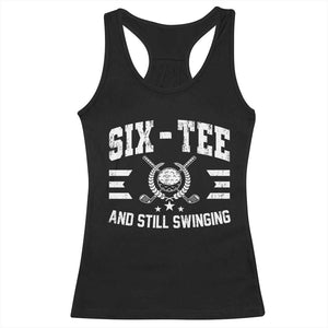 60th Birthday Golf Racerback Tank Top Funny Six Tee And Still Swinging 60 Years Old TS11 Black Print Your Wear