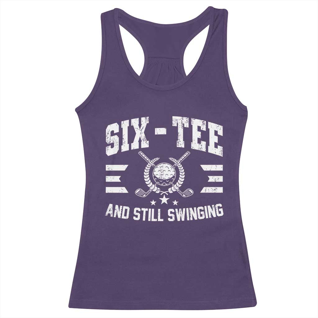 60th Birthday Golf Racerback Tank Top Funny Six Tee And Still Swinging 60 Years Old TS11 Purple Print Your Wear