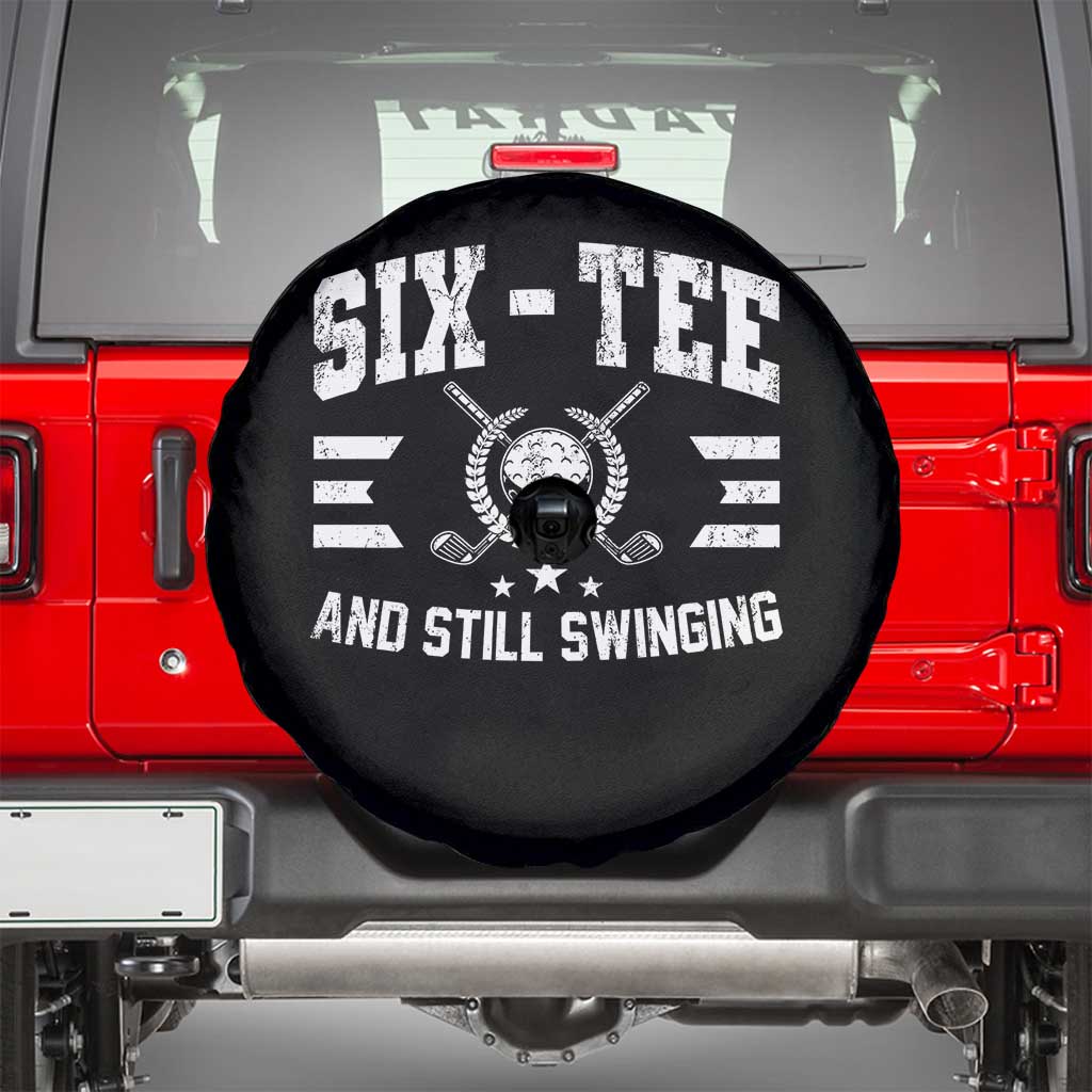 60th Birthday Golf Spare Tire Cover Funny Six Tee And Still Swinging 60 Years Old TS11 Black Print Your Wear
