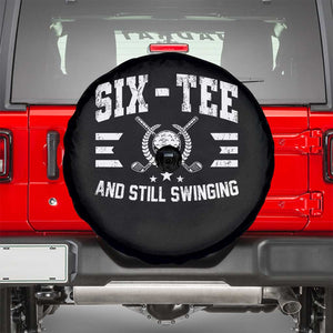 60th Birthday Golf Spare Tire Cover Funny Six Tee And Still Swinging 60 Years Old TS11 Black Print Your Wear
