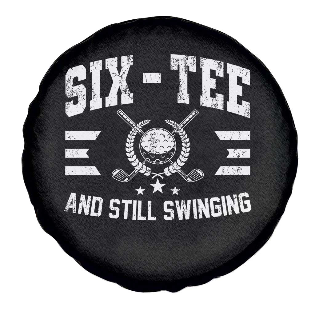 60th Birthday Golf Spare Tire Cover Funny Six Tee And Still Swinging 60 Years Old TS11 Print Your Wear