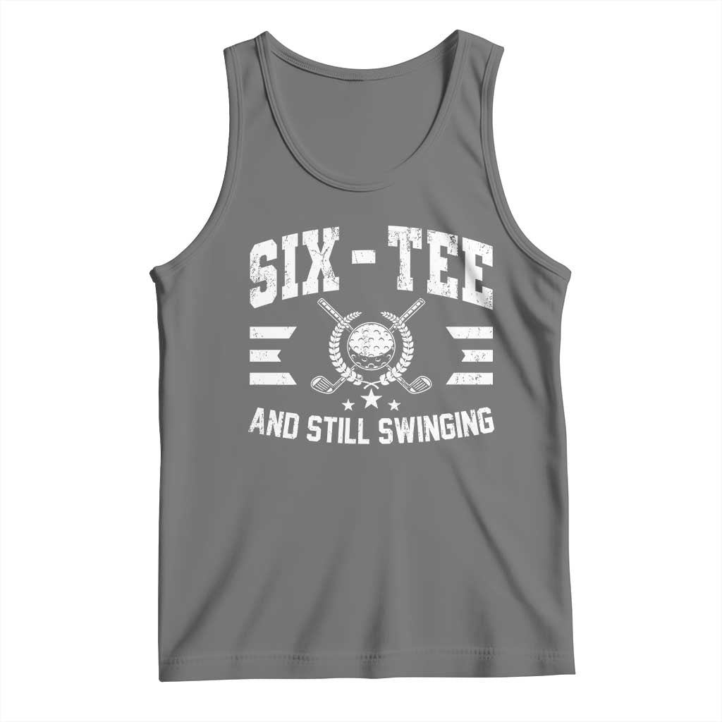 60th Birthday Golf Tank Top Funny Six Tee And Still Swinging 60 Years Old TS11 Black Heather Print Your Wear