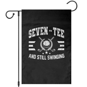 70th Birthday Golf Garden Flag Funny Seven Tee And Still Swinging 70 Years Old TS11 Black Print Your Wear