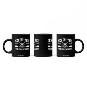 70th Birthday Golf Coffee Mug Funny Seven Tee And Still Swinging 70 Years Old TS11 Print Your Wear