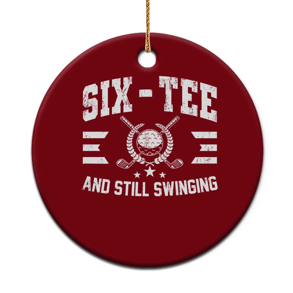 70th Birthday Golf Ceramic Ornament Funny Seven Tee And Still Swinging 70 Years Old TS11 1pc Red Print Your Wear
