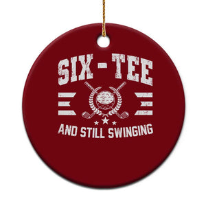 70th Birthday Golf Ceramic Ornament Funny Seven Tee And Still Swinging 70 Years Old TS11 1pc Red Print Your Wear