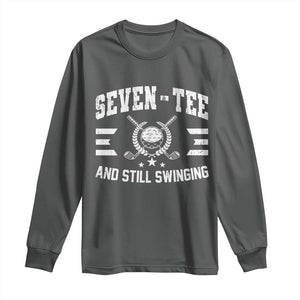 70th Birthday Golf Long Sleeve Shirt Funny Seven Tee And Still Swinging 70 Years Old TS11 Dark Heather Print Your Wear