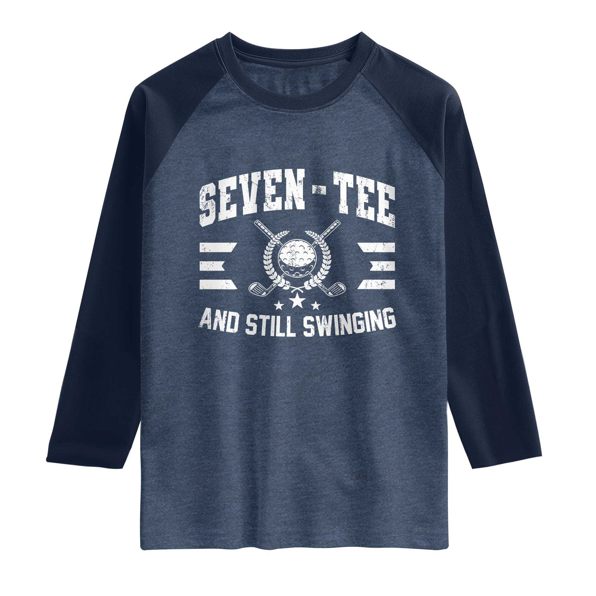 70th Birthday Golf Raglan Shirt Funny Seven Tee And Still Swinging 70 Years Old TS11 Heather Denim Navy Print Your Wear