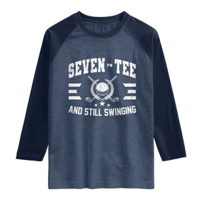 70th Birthday Golf Raglan Shirt Funny Seven Tee And Still Swinging 70 Years Old TS11 Heather Denim Navy Print Your Wear